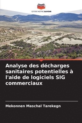 bokomslag Analyse des dcharges sanitaires potentielles  l'aide de logiciels SIG commerciaux