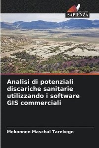 bokomslag Analisi di potenziali discariche sanitarie utilizzando i software GIS commerciali