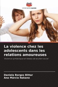 bokomslag La violence chez les adolescents dans les relations amoureuses