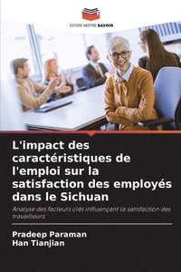 bokomslag L'impact des caractéristiques de l'emploi sur la satisfaction des employés dans le Sichuan