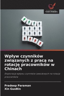 bokomslag Wplyw czynników zwi&#261;zanych z prac&#261; na rotacj&#281; pracowników w Chinach