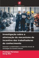 bokomslag Investigao sobre a otimizao do mecanismo de incentivo dos trabalhadores do conhecimento