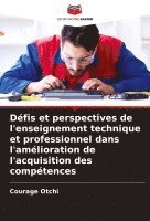 bokomslag Dfis et perspectives de l'enseignement technique et professionnel dans l'amlioration de l'acquisition des comptences