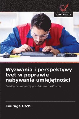 bokomslag Wyzwania i perspektywy tvet w poprawie nabywania umiej&#281;tno&#347;ci