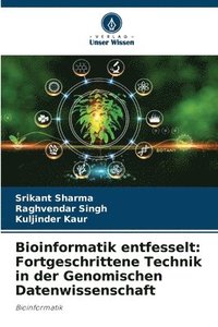 bokomslag Bioinformatik entfesselt: Fortgeschrittene Technik in der Genomischen Datenwissenschaft