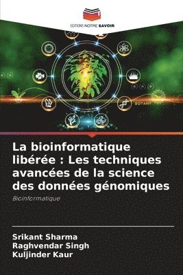 bokomslag La bioinformatique libérée: Les techniques avancées de la science des données génomiques