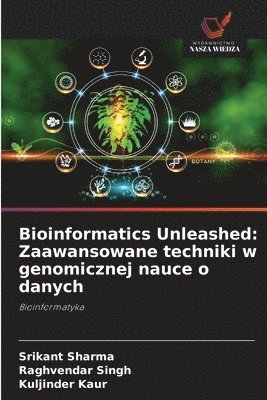 bokomslag Bioinformatics Unleashed: Zaawansowane techniki w genomicznej nauce o danych