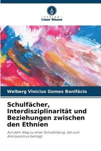 bokomslag Schulfcher, Interdisziplinaritt und Beziehungen zwischen den Ethnien