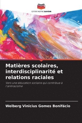 bokomslag Matières scolaires, interdisciplinarité et relations raciales