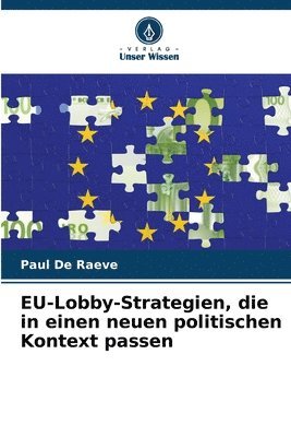 EU-Lobby-Strategien, die in einen neuen politischen Kontext passen 1