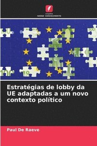 bokomslag Estratgias de lobby da UE adaptadas a um novo contexto poltico