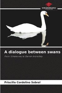 bokomslag A dialogue between swans