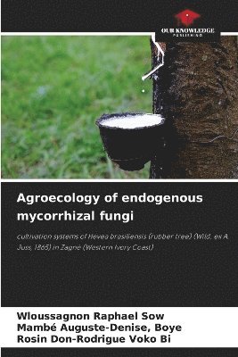 bokomslag Agroecology of endogenous mycorrhizal fungi