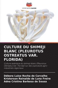 bokomslag Culture Du Shimeji Blanc (Pleurotus Ostreatus Var. Florida)