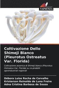 bokomslag Coltivazione Dello Shimeji Bianco (Pleurotus Ostreatus Var. Florida)