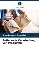Rotierende Verarbeitung von Produkten