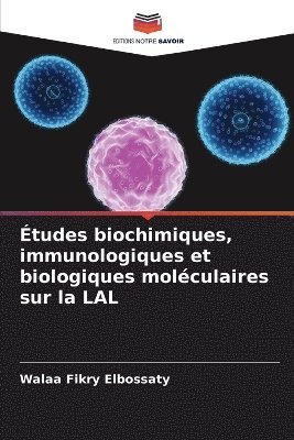 bokomslag tudes biochimiques, immunologiques et biologiques molculaires sur la LAL