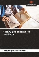 bokomslag Rotary processing of products