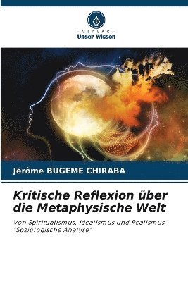 bokomslag Kritische Reflexion ber die Metaphysische Welt