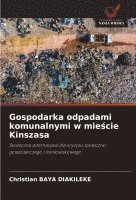 Christian Baya Diakileke - Gospodarka odpadami komunalnymi w mieście Kinszasa, Häftad