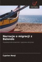 bokomslag Narracje o migracji z Balondo