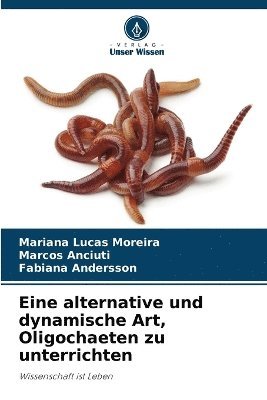 Eine alternative und dynamische Art, Oligochaeten zu unterrichten 1