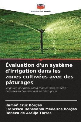 Ramon Cruz Borges, Francisca Robevania Medeiros Borges, Rebeca de Araújo Torres - Évaluation d'un système d'irrigation dans les zones cultivées avec des pâturages, Häftad