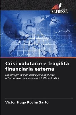 Victor Hugo Rocha Sarto - Crisi valutarie e fragilità finanziaria esterna, Häftad