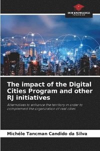 bokomslag The impact of the Digital Cities Program and other RJ initiatives