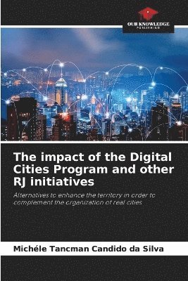 The impact of the Digital Cities Program and other RJ initiatives 1