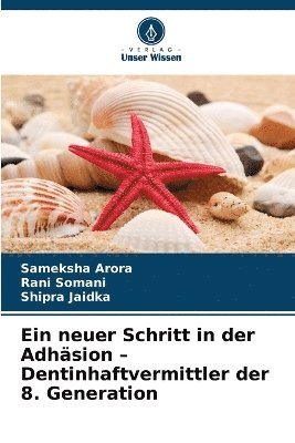 neuer Schritt in der Adhäsion - Dentinhaftvermittler der 8. Generation