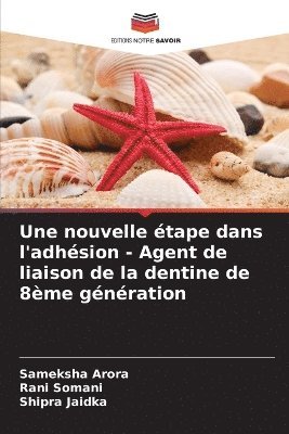 bokomslag Une nouvelle tape dans l'adhsion - Agent de liaison de la dentine de 8me gnration