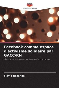 bokomslag Facebook comme espace d'activisme solidaire par GACC/RN