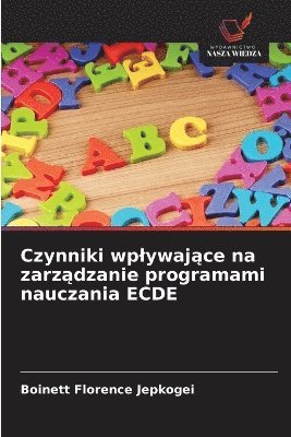 bokomslag Czynniki wplywaj&#261;ce na zarz&#261;dzanie programami nauczania ECDE