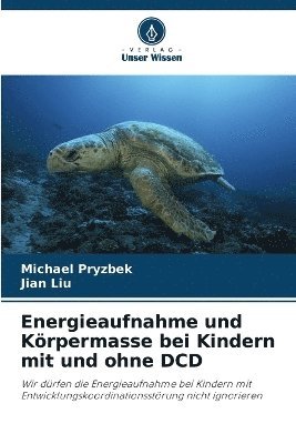 bokomslag Energieaufnahme und Körpermasse bei Kindern mit und ohne DCD