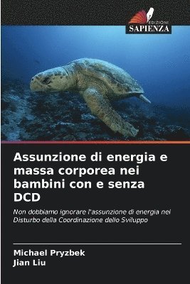 Michael Pryzbek, Jian Liu - Assunzione di energia e massa corporea nei bambini con e senza DCD, Häftad