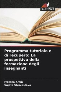 bokomslag Programma tutoriale e di recupero: La prospettiva della formazione degli insegnanti