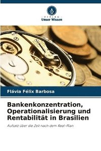 bokomslag Bankenkonzentration, Operationalisierung und Rentabilitt in Brasilien