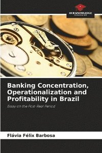 bokomslag Banking Concentration, Operationalization and Profitability in Brazil