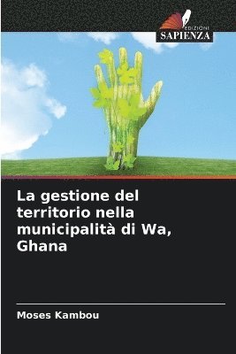 bokomslag La gestione del territorio nella municipalit di Wa, Ghana