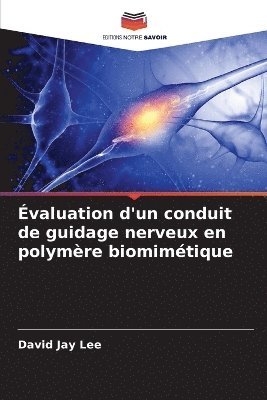 bokomslag valuation d'un conduit de guidage nerveux en polymre biomimtique