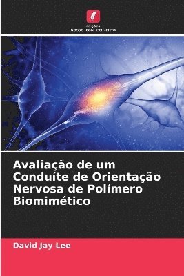 bokomslag Avaliao de um Condute de Orientao Nervosa de Polmero Biomimtico