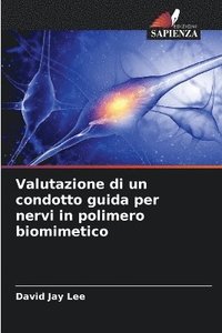 bokomslag Valutazione di un condotto guida per nervi in polimero biomimetico