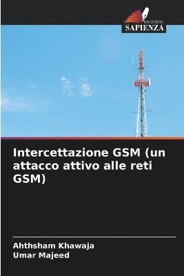 bokomslag Intercettazione GSM (un attacco attivo alle reti GSM)