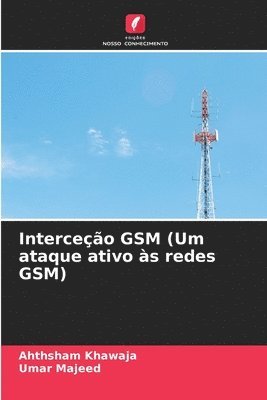 Interceo GSM (Um ataque ativo s redes GSM) 1