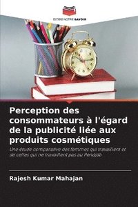 bokomslag Perception des consommateurs  l'gard de la publicit lie aux produits cosmtiques