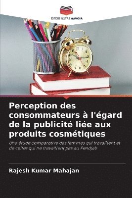 bokomslag Perception des consommateurs  l'gard de la publicit lie aux produits cosmtiques