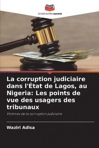 bokomslag La corruption judiciaire dans l'tat de Lagos, au Nigeria