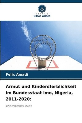 bokomslag Armut und Kindersterblichkeit im Bundesstaat Imo, Nigeria, 2011-2020