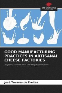 bokomslag Good Manufacturing Practices in Artisanal Cheese Factories